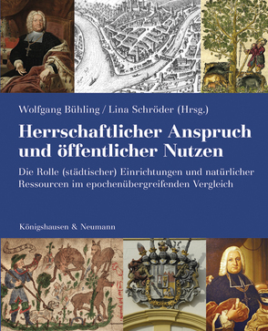 Herrschaftlicher Anspruch und öffentlicher Nutzen von Bühling,  Wolfgang, Schroeder,  Lisa