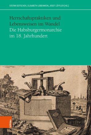 Herrschaftspraktiken und Lebensweisen im Wandel von Benz,  Stefan, Ercan,  Hüyeyin Onur, Ferrara,  Philipp, Forster,  Ellinor, Golob,  Andreas, Kovács,  Janka, Lahner,  Julian, Lobenwein,  Elisabeth, Löffler,  Josef, Magyar,  Attila, Maierhofer,  Maximilian, Seitschek,  Stefan, Urlep,  Lilijana