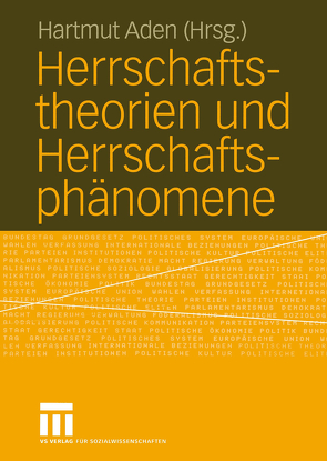 Herrschaftstheorien und Herrschaftsphänomene von Aden,  Hartmut