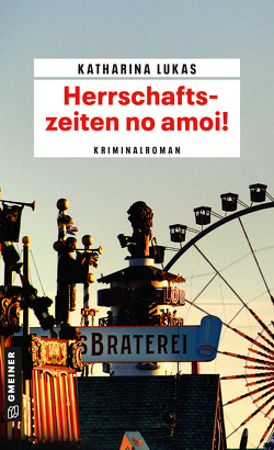 Herrschaftszeiten no amoi! von Lukas,  Katharina