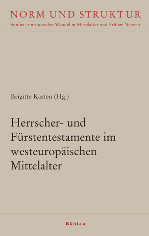 Herrscher- und Fürstentestamente im westeuropäischen Mittelalter von Becher,  Matthias, Brown,  Elizabeth A.R., Brunsch,  Swen Holger, Chazan,  Mireille, Chuisi,  Tiziana, Fößel,  Amalie, Fried,  Johannes, Gaude-Ferragu,  Murielle, Gillingham,  John, Haarländer,  Stephanie, Hardt,  Matthias, Hiestand,  Rudolf, Kaschke,  Sören, Kasten,  Brigitte, Klippel,  Diethelm, Lilie,  Ralph-Johannes, Melville,  Gert, Mierau,  Heike Johanna, Puin,  Elisabeth, Puin,  Gerd-Rüdiger, Rogge,  Jörg, Röhrkasten,  Jens, Sarnowsky,  Jürgen, Schieffer,  Rudolf, Schmidt-Recla,  Adrian, Semmler,  Josef, Thorau,  Peter, Tischler,  Matthias M., Weiss,  Stephan