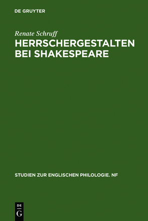 Herrschergestalten bei Shakespeare von Schruff,  Renate