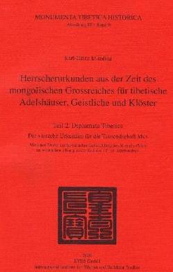 Herrscherurkunden aus der Zeit des mongolischen Grossreichees für tibetische Adelhäuser, Geistliche und Klöster. von Everding,  Karl H, Schuh,  Dieter