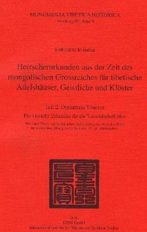 Herrscherurkunden aus der Zeit des mongolischen Grossreichees für tibetische Adelhäuser, Geistliche und Klöster. von Everding,  Karl H, Schuh,  Dieter