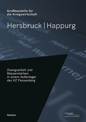 Hersbruck/Happurg: Großbaustelle für die Kriegswirtschaft von KZ-Gedenkstätte Flossenbürg,  Stiftung Bayerische Gedenkstätten