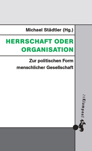 Herschaft oder Organisation von Heidemann,  Michael, Städtler,  Michael