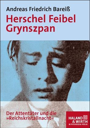 Herschel Feibel Grynszpan von Bareiß,  Andreas Friedrich