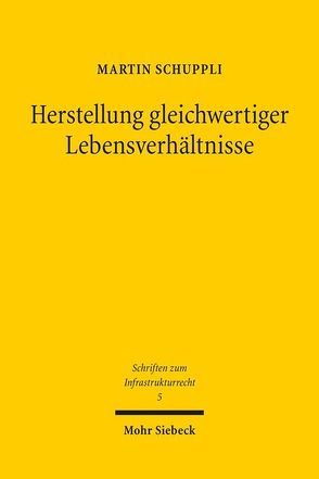 Herstellung gleichwertiger Lebensverhältnisse von Schuppli,  Martin