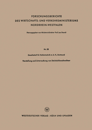 Herstellung und Untersuchung von Steinkohlenschwelteer von Gesellschaft für Kohlentechnik m. b. H. Dortmund