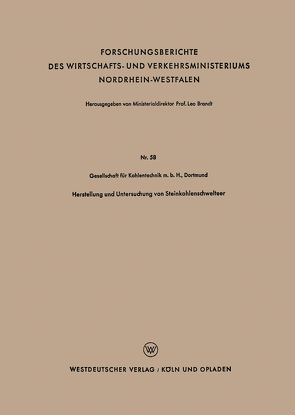 Herstellung und Untersuchung von Steinkohlenschwelteer von Gesellschaft für Kohlentechnik m. b. H. Dortmund