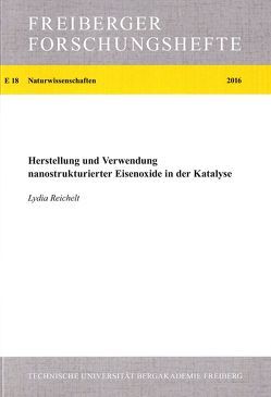 Herstellung und Verwendung nanostrukturierter Eisenoxide in der Katalyse von Reichelt,  Lydia