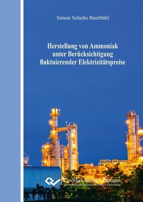 Herstellung von Ammoniak unter Berücksichtigung fluktuierender Elektrizitätspreise von Schulte Beerbühl,  Simon