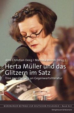 Herta Müller und das Glitzern im Satz von Deeg,  Jens Christian, Wernli,  Martina