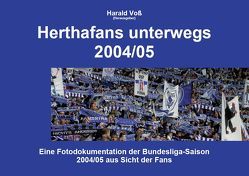 Herthafans unterwegs 2004/05 von Dötsch,  Michael, Heinemann,  Holger, Lehmann,  Kai, Mackenbach,  Lars, Schölzel,  Stefan, Vetter,  Tobias, Voss,  Harald, Wurzbacher,  Marco