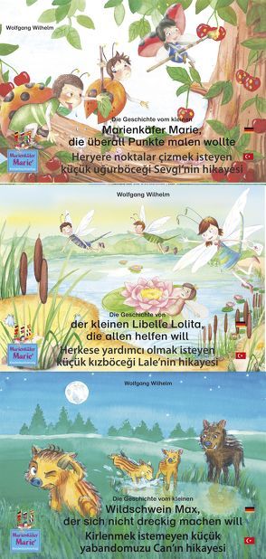 Marienkäfer Marie, Libelle Lolita, Wildschwein Max/Deutsch-Türkisch//uğurböceği Sevgi’nin, Lale’nin, yabandomuzu Can’ı/Almanca-Türkçe von Illustrationsteam:,  Line Czogalla,  Luidmilla Dorn,  Thomas Matzeit,  Carolina Moreno,  Sarah Röser, Karadzhova,  Emilya, Ladybird Marie records, Marienkäfer Marie Kinderbuchverlag, Wilhelm,  Wolfgang, Winkler,  Ingmar