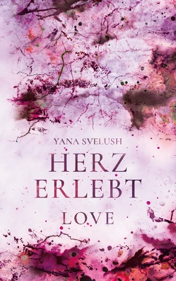 Herz erlebt von Svelush,  Yana