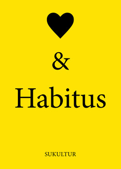 Herz & Habitus von Ağal,  Duygu, Altıntaş,  Fikri Anıl, Bausback,  Marc, Dittloff,  Christian, Dröscher,  Daniela, Federer,  Yannic Han Biao, Froehling,  Simon, Fürstenberg,  Paula, Juch,  Barbara, Kutschke,  Svealena, Nass,  Biba Oskar, Nekrasov/a,  Irina, Okwonga,  Musa, Reisinger,  Jovana, Royale,  Tucké, Savkin,  Jon, Tharayil,  Ralph, Weber,  Julia