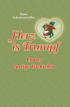 Herz ist Trumpf von Brabenetz,  Helmut, Schratzenstaller,  Hans