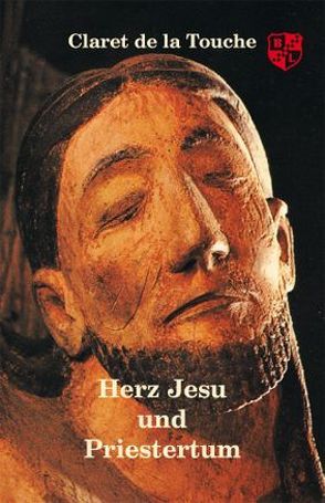 Herz Jesu und Priestertum von Baumann,  Ferdinand, Claret de la Touche,  Luise M