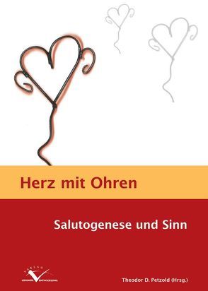 Herz mit Ohren von Dresen,  Burkhard, Espelöer,  Martina, Filbert,  Wolfgang, Gottstein,  Anna, Heucke,  Thomas, Koskus-Gärtner,  Tuulia, Krause,  Christina, Münch,  Eckhard, Petzold,  Theodor Dierk, Schäfer-Böhlke,  Ulrike, Zörner,  Elfriede