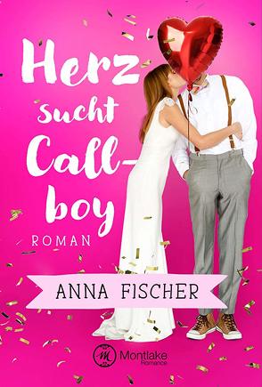 Herz sucht Callboy von Fischer,  Anna