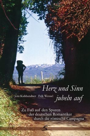 Herz und Sinn jubeln auf von Kuhbandner,  Jens, Wenzel,  Falk