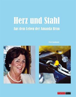 Herz und Stahl von Kaufmann,  Peter