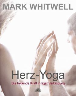 Herz-Yoga von Whitwell,  Mark