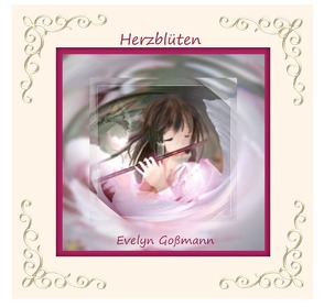 Herzblüten von Goßmann,  Evelyn