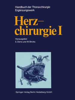 Herzchirurgie I von Anderson,  Robert W., Bircks,  W., Bourgeois,  Maurice J., Derra,  Ernst