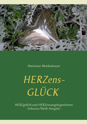 Herzens-Glück – Herzgefühl und Herzensangelegenheiten von Moldenhauer,  Marianne