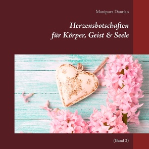 Herzensbotschaften für Körper, Geist & Seele von Dantian,  Manipura