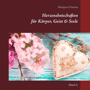 Herzensbotschaften für Körper, Geist & Seele von Dantian,  Manipura