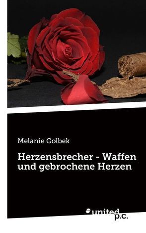 Herzensbrecher – Waffen und gebrochene Herzen von Golbek,  Melanie