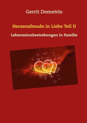 Herzensfreude in Liebe Teil II von Demetrio,  Gerrit