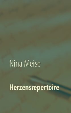 Herzensrepertoire von Meise,  Nina