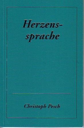 Herzenssprache von Grete Häusler GmbH-Verlag, Pesch,  Christoph