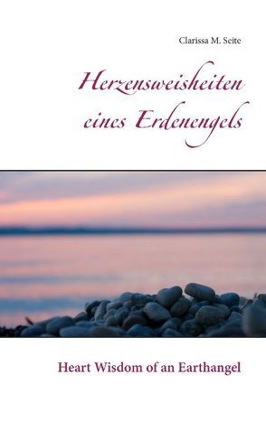 Herzensweisheiten eines Erdenengels von Seite,  Clarissa M.