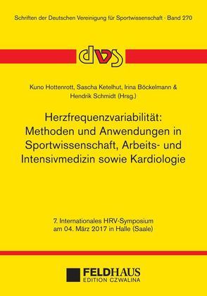 Herzfrequenzvariabilität: Methoden und Anwendungen in Sportwissenschaft, Arbeits- und Intensivmedizin sowie Kardiologie von Böckelmann,  Irina, Hottenrott,  Kuno, Ketelhut,  Sascha, Schmidt,  Hendrik