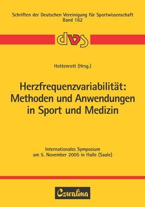 Herzfrequenzvariabilität: Methoden und Anwendungen in Sport und Medizin von Hottenrott,  Kuno