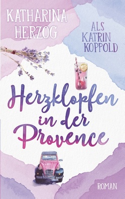 Herzklopfen in der Provence von Herzog,  Katharina, Koppold,  Katrin