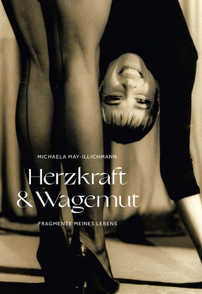 Herzkraft & Wagemut von May-Illichmann,  Michaela