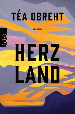 Herzland von Obreht,  Téa, Robben,  Bernhard