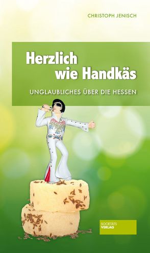 Herzlich wie Handkäs von Jenisch,  Christoph