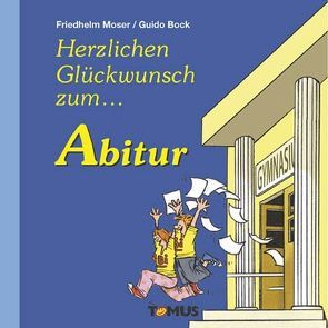 Herzlichen Glückwunsch zum Abitur von Bock,  Guido, Moser,  Friedhelm