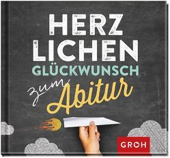 Herzlichen Glückwunsch zum Abitur von Groh,  Joachim