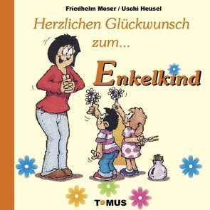 Herzlichen Glückwunsch zum Enkelkind! von Heusel,  Uschi, Moser,  Friedhelm