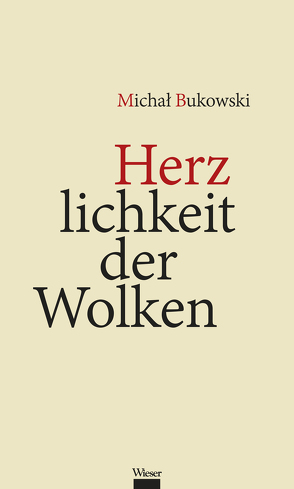 Herzlichkeit der Wolken von Bukowski,  Michał, Huckauf,  Peter