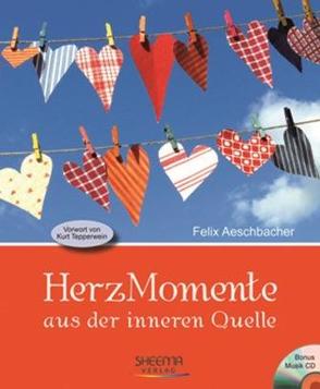 HerzMomente aus der inneren Quelle von Aeschbacher,  Felix