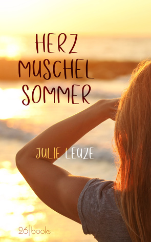 Herzmuschelsommer von Leuze,  Julie